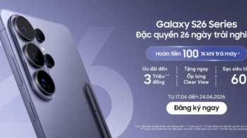 Samsung Việt Nam mở chương trình cho người dùng trải nghiệm dòng smartphone Samsung Galaxy S26 Series trong 26 ngày